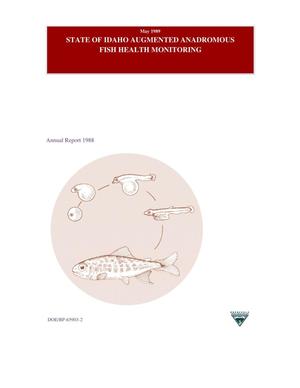 State of Idaho Augmented Anadromous Fish Health Monitoring, 1988 Annual Report.