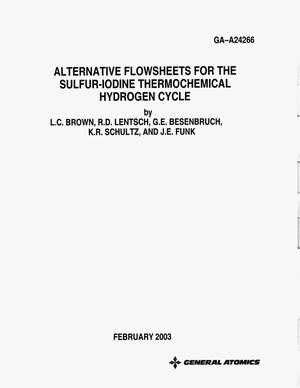 Alternative Flowsheets for the Sulfur-Iodine Thermochemical Hydrogen Cycle