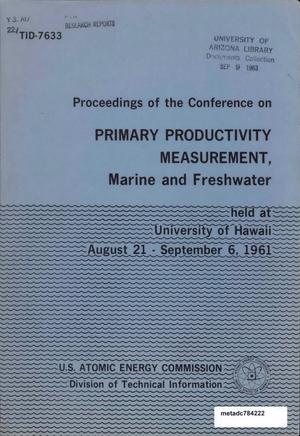 Proceedings of the Conference on Primary Productivity Measurement, Marine and Freshwater: 1961