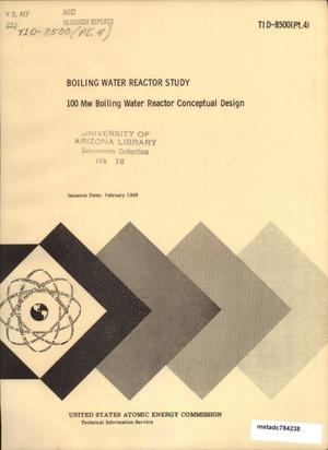 Boiling Water Reactor Study [Part 4]: 100 Mw Boiling Water Reactor Conceptual Design