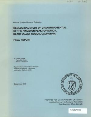 Geological Study of Uranium Potential of the Kingston Peak Formation, Death Valley Region, California: Final Report
