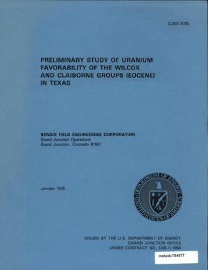 Preliminary Study of Uranium Favorability of the Wilcox and Claiborne Groups (Eocene) in Texas
