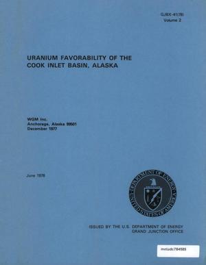 Uranium Favorability of the Cook Inlet Basin, Alaska: Volume 2