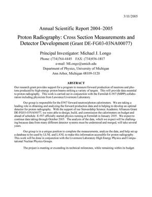 Annual Scientific Report 2004-2005 Proton Radiography: Cross Section Measurements and Detector Development