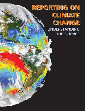 Reporting on Climate Change: Understanding the Science, Third Edition