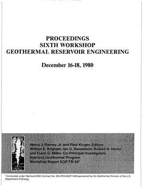 Sixth Workshop on Geothermal Reservoir Engineering: Proceedings