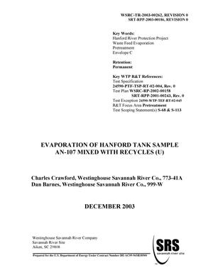 Evaporation of Hanford Tank Sample AN-107 Mixed with Recycles