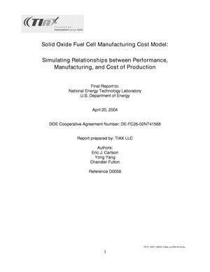 SOLID OXIDE FUEL CELL MANUFACTURING COST MODEL: SIMULATING RELATIONSHIPS BETWEEN PERFORMANCE, MANUFACTURING, AND COST OF PRODUCTION