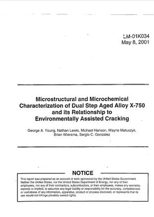 Microstructural and Microchemical Characterization of Dual Step Aged Alloy X-750 and its Relationship to Environmentally Assisted Cracking