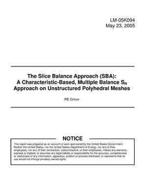 The Slice Balance Approach (SBA): A Characteristic-Based, Multiple Balance Sn Approach on Unstructured Polyhedral Meshes