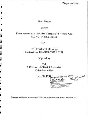 Development of a Liquid to Compressed Natural Gas (LCNG) Fueling Station. Final Report