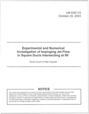 Experimental and Numerical Investigation of Impinging Jet Flow in Square Ducts Intersecting at 90 Degrees
