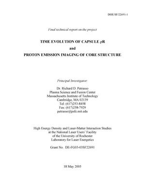 Final Technical Report on the Project Time Evolution of Capsule rhoR and Proton Emission Imaging of Core Structure