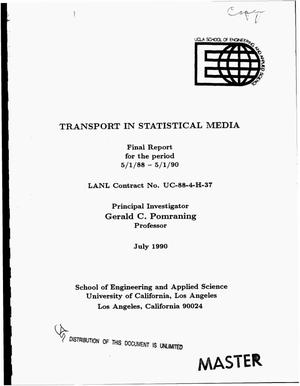 Transport in statistical media. Final report, May 1, 1988--May 1, 1990