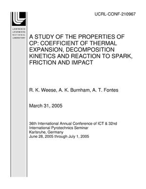 A STUDY OF THE PROPERTIES OF CP: COEFFICIENT OF THERMAL EXPANSION, DECOMPOSITION KINETICS AND REACTION TO SPARK, FRICTION AND IMPACT