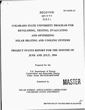 Colorado State University Program for Developing, Testing, Evaluating, and Optimizing Solar Heating and Cooling Systems. Project Status Report, June 1994--July 1994