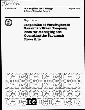 U.S. Department of Energy Office of Inspector General report on inspection of Westinghouse Savannah River Company fees for managing and operating the Savannah River Site