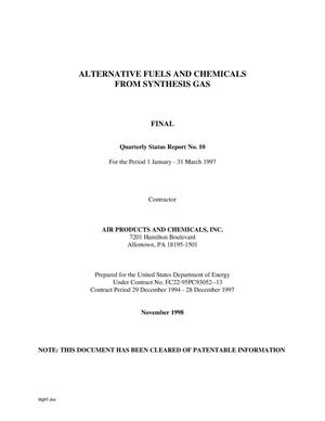ALTERNATIVE FUELS AND CHEMICALS FROM SYNTHESIS GAS. FINAL QUARTERLY STATUS REPORT NO. 10