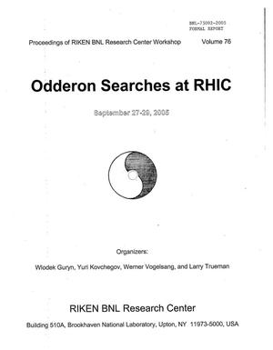 PROCEEDINGS OF RIKEN BNL RESEARCH CENTER WORKSHOP ENTITLED "ODDERON SEARCHES AT RHIC" (VOLUME 76)