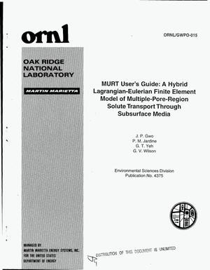 Murt user`s guide: A hybrid Lagrangian-Eulerian finite element model of multiple-pore-region solute transport through subsurface media
