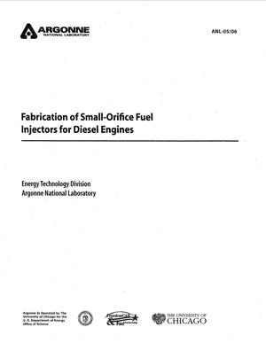 Fabrication of Small-Orifice Fuel Injectors for Diesel Engines.