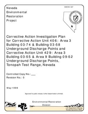 Corrective Action Investigation Plan for Corrective Action Unit 406: Area 3 Building 03-74 and Building 03-58 Under ground Discharge Points and Corrective Action Unit 429: Area 3 Building 03-55 and Area 9 Building 09-52 Underground Discharge Points, Tonopah Test Range, Nevada