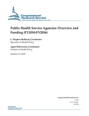 Primary view of object titled 'Public Health Service Agencies: Overview and Funding (FY2010-FY2016)'.
