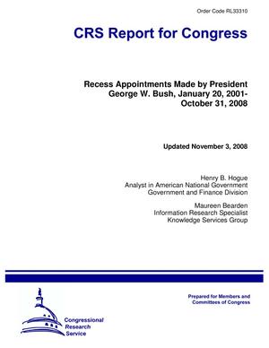 Recess Appointments Made by President George W. Bush, January 20, 2001- October 31, 2008
