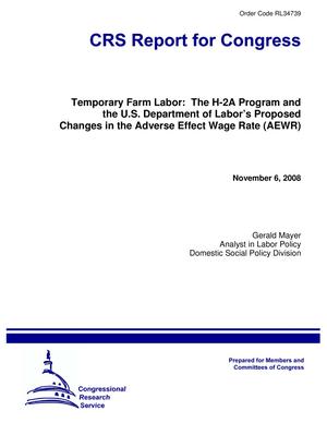 Temporary Farm Labor: The H-2A Program and the U.S. Department of Labor's Proposed Changes in the Adverse Effect Wage Rate (AEWR)