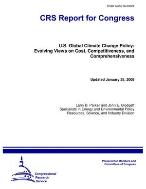 U.S. Global Climate Change Policy: Evolving Views on Cost, Competitiveness, and Comprehensiveness