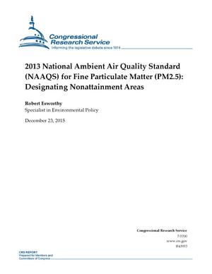 2013 National Ambient Air Quality Standard (NAAQS) for Fine Particulate Matter (PM2.5): Designating Nonattainment Areas