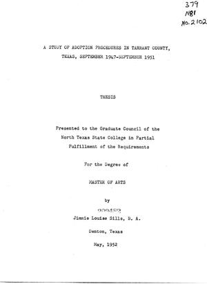 Primary view of object titled 'A study of Adoption Procedures in Tarrant County, Texas, September 1947-September 1951'.