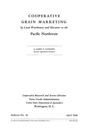 Primary view of object titled 'Cooperative Grain Marketing by Local Warehouses and Elevators in the Pacific North West'.