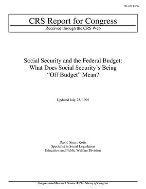 Social Security and the Federal Budget: What Does Social Security’s Being “Off Budget” Mean?