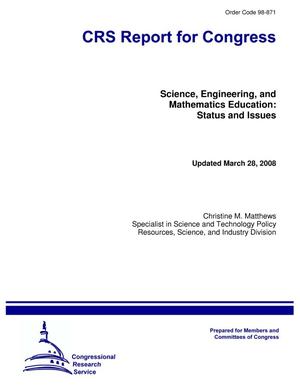 Science, Engineering, and Mathematics Education: Status and Issues