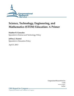 Science, Technology, Engineering, and Mathematics (STEM) Education: A Primer