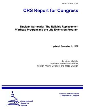 Nuclear Warheads: The Reliable Replacement Warhead Program and the Life Extension Program