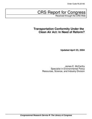Transportation Conformity Under the Clean Air Act: In Need of Reform?