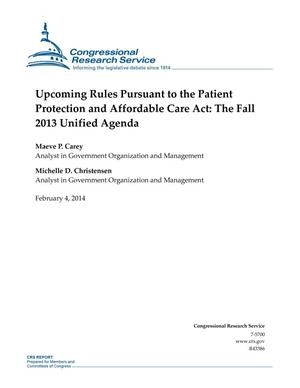 Upcoming Rules Pursuant to the Patient Protection and Affordable Care Act: The Fall 2013 Unified Agenda