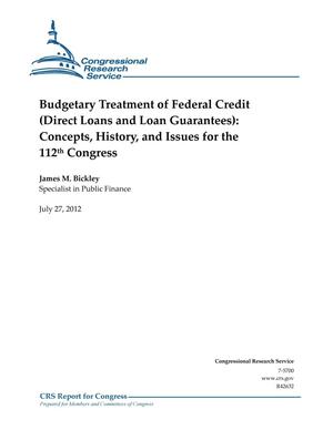 Budgetary Treatment of Federal Credit (Direct Loans and Loan Guarantees): Concepts, History, and Issues for the 112th Congress