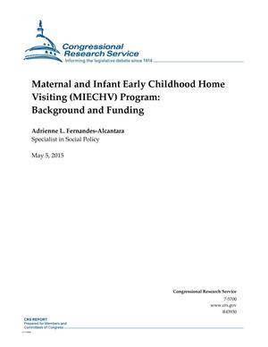 Maternal and Infant Early Childhood Home Visiting (MIECHV) Program: Background and Funding