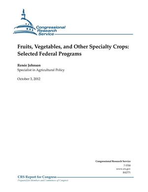 Fruits, Vegetables, and Other Specialty Crops: Selected Federal Programs