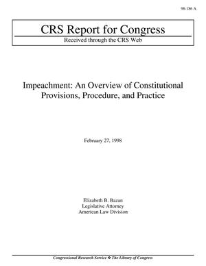 Impeachment: An Overview of Constitutional Provisions, Procedure, and Practice