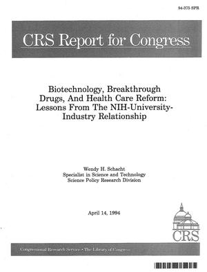 Biotechnology, Breakthrough Drugs, And Health Care Reform: Lessons From The NIH-University Industry Relationship