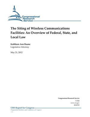The Siting of Wireless Communications Facilities: An Overview of Federal, State, and Local Law