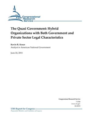 The Quasi Government: Hybrid Organizations with Both Government and Private Sector Legal Characteristics