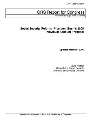 Social Security Reform: President Bush’s 2005 Individual Account Proposal