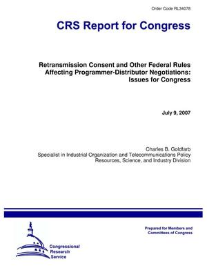 Retransmission Consent and Other Federal Rules Affecting Programmer-Distributor Negotiations: Issues for Congress