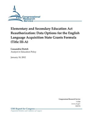 Elementary and Secondary Education Act Reauthorization: Data Options for the English Language Acquisition State Grants Formula (Title III-A)