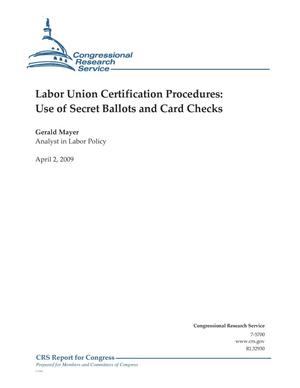 Labor Union Certification Procedures: Use of Secret Ballots and Card Checks